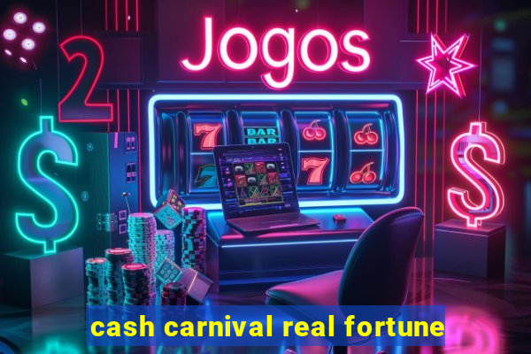 cash carnival real fortune